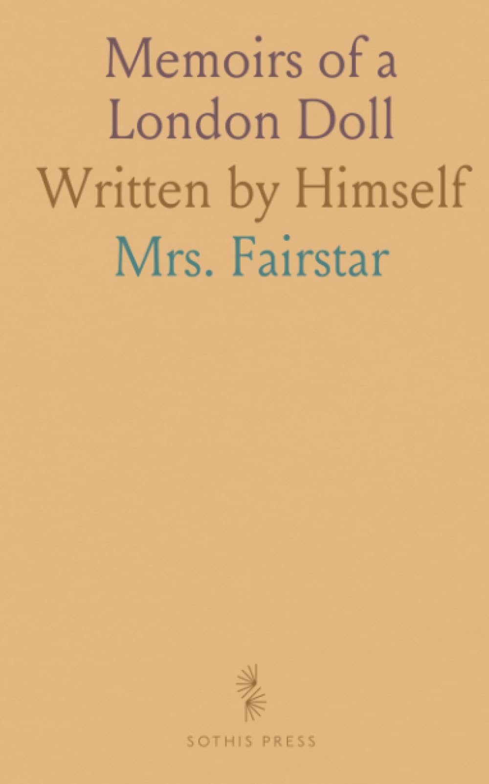 Memoirs of a London Doll: Written by Himself
