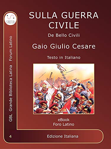 Amazon Com Sulla Guerra Civile De Bello Civili Foro Latino Vol 4 Italian Edition Ebook Gaio Giulio Cesare Gaius Iulius Caesar Kindle Store