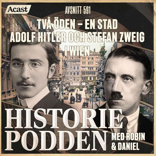 591. Tv&aring; &ouml;den &ndash; en stad. Adolf Hitler & Stefan Zweig i Wien.
