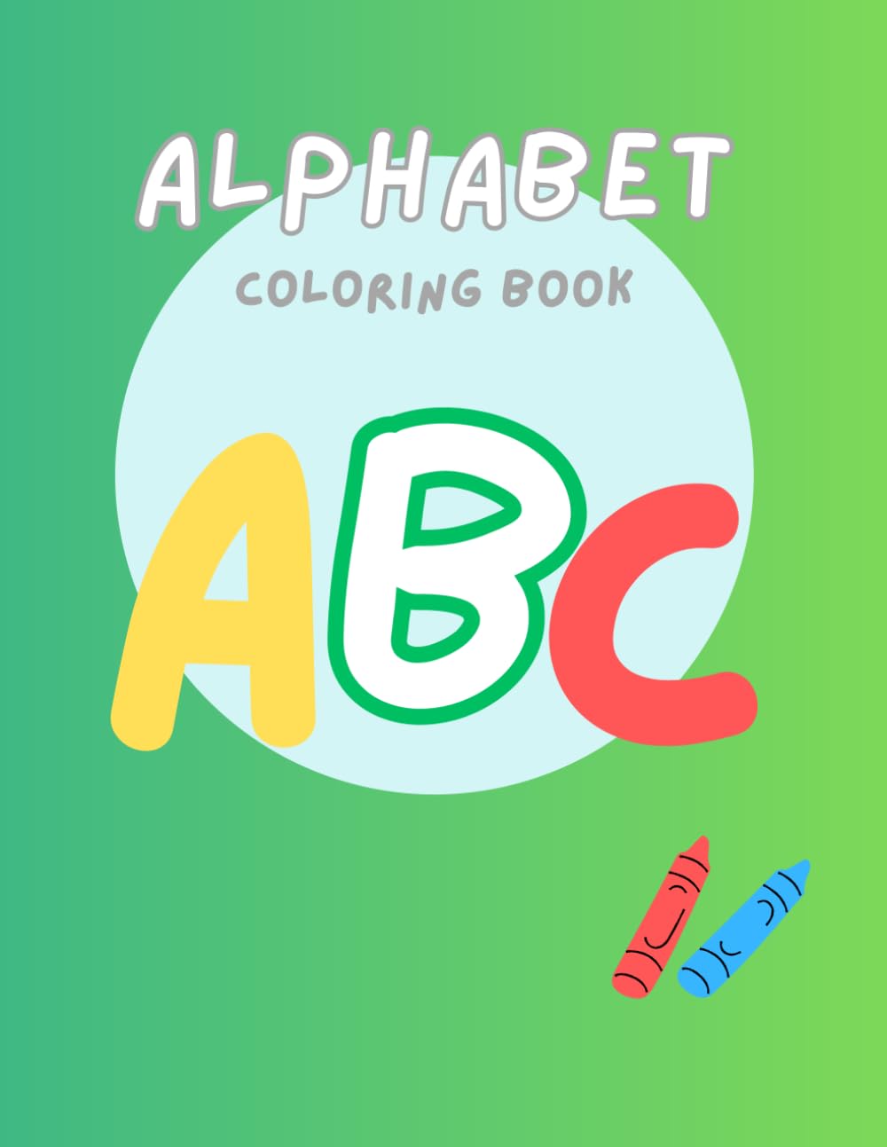 ABC Adventures: A Fun Alphabet Coloring Book for Kids Ages 3-6