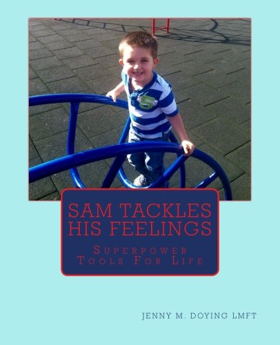 Sam Tackles His Feelings: Superpower Tools For Life