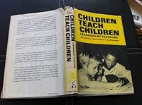 Children teach children;: Learning by teaching 0060135530 Book Cover