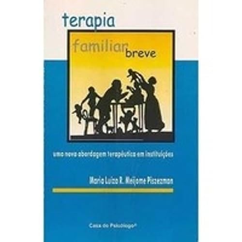 Terapia Familiar Breve: uma Nova Abordagem Terapêutica em Instituições