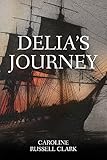 Delia's Journey - Caroline Russell Clark 
