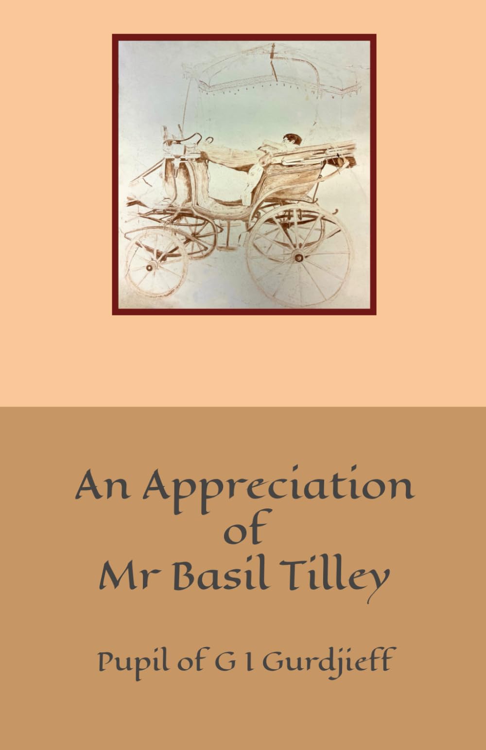 An Appreciation of Mr Basil Tilley: Pupil of G I Gurdjieff