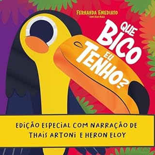 Que bico eu tenho? - Edição especial Audiolivro Por Fernanda Emediato capa