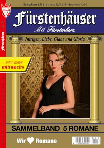 FÜRSTENHÄUSER mit Fürstenherz Nr. 610 VDZ53033 : 5 Adelsromane aus dm KELTER VERLAG/Sammelband, 320 Seiten