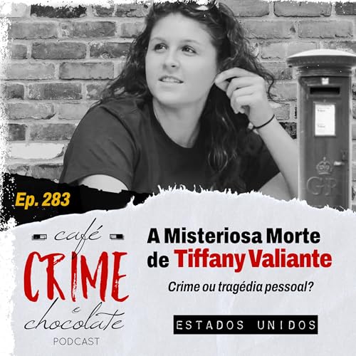 A Misteriosa Morte de Tiffany Valiante - Crime ou Tragédia Pessoal? | EUA Podcast Por arte de portada