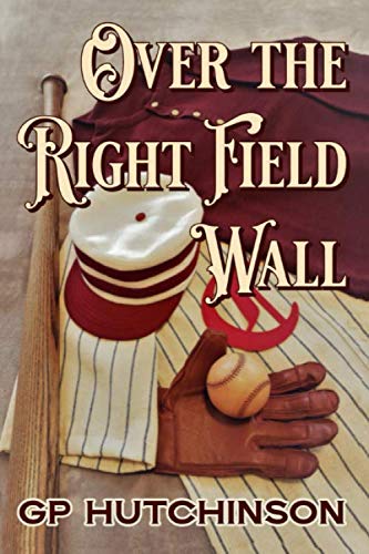 Over the Right Field Wall: A Yarn from the Early Innings of America's National Pastime (America's Pastime)