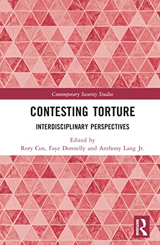 Contesting Torture: Interdisciplinary Perspectives (Contemporary Security Studies) view 2