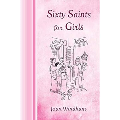 Sixty Saints for Girls
