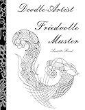 Doodle-Artist - Friedvolle Muster: Ein Ausmalbuch für Erwachsene (German Edition)