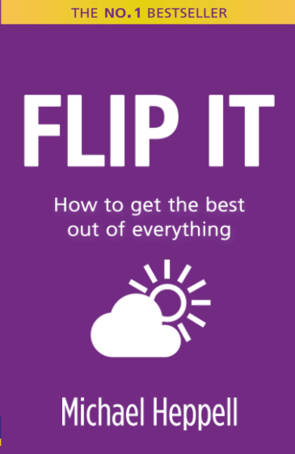 Flip It: How to get the best out of everything (2nd Edition) - Heppell, Michael