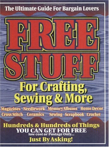 Free Stuff for Crafting, Sewing & More 1893128237 Book Cover
