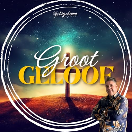 Groot Geloof - Profetiese Konferensie 2024 (Past Anton La Grange) Podcast By  cover art