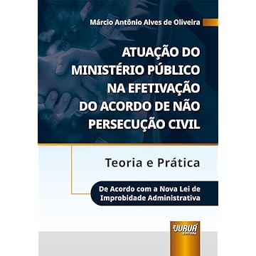 Capa do livro Atuação do Ministério Público na Efetivação do Acordo de Não Persecução Civil - Teoria e Prática - De Acordo com a Nova Lei de Improbidade
