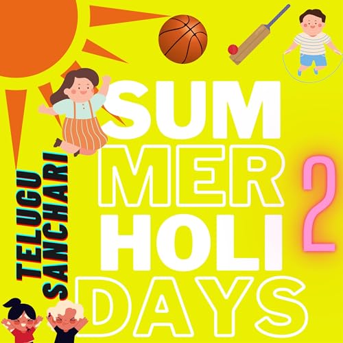 Ep-6 Summer Holidays Part 2 - Aa Taram Ee Taram - Telugu Sanchari