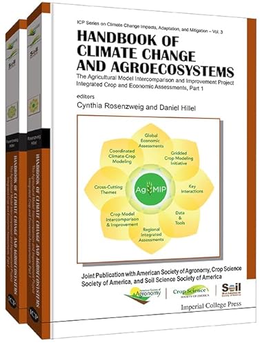 Handbook of Climate Change and Agroecosystems : The Agricultural Model Intercomparison and Improvement Project (AgMIP) Integrated Crop and Economic Assessments — Joint Publication with the American Society of Agronomy, Crop Science Society of America, and Soil Science Society of America (In 2 Parts)