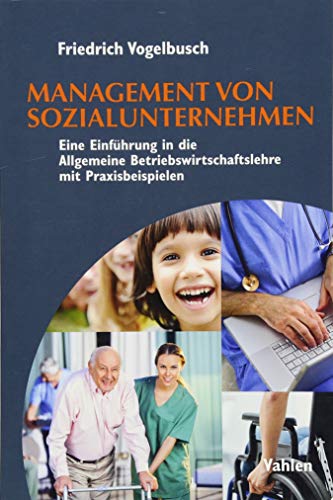 Management von Sozialunternehmen: Eine Einführung in die Allgemeine Betriebswirtschaftslehre mit Ab