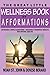 The Great Little Wellness Book of Afformations: Incredibly Simple Questions - Amazingly Powerful Results for Optimal Health!
