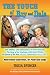 The Touch of Roy and Dale: The Impact and Influence of Roy Rogers, The King of the Cowboys, and Dale Evans, The Queen of the West, As Only Their Fans Could Tell It