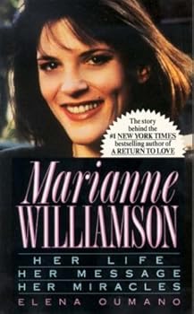Paperback Marianne Williamson: Her Life, Her Message, Her Miracles Book