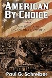American By Choice: From WWII Ashes to Celebration of Principle