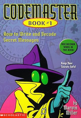 How to Write and Decode Secret Messages: Miller, Marvin: 9780590373869 ...