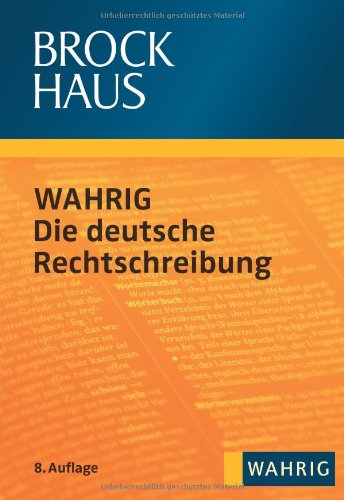 Brockhaus WAHRIG - Die deutsche Rechtschreibung Brockhaus WAHRIG - Die deutsche Rechtschreibung