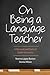 On Being a Language Teacher: A Personal and Practical Guide to Success