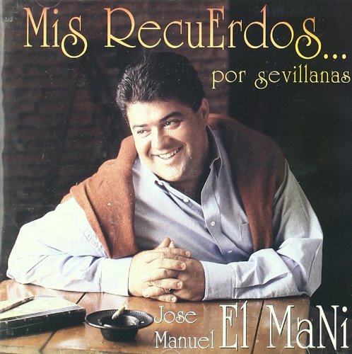 Mis Recuerdos.. . Por Sevillanas