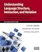 Understanding Language Structure, Interaction, and Variation, Third Ed.: An Introduction to Applied Linguistics and Sociolinguistics for Nonspecialists