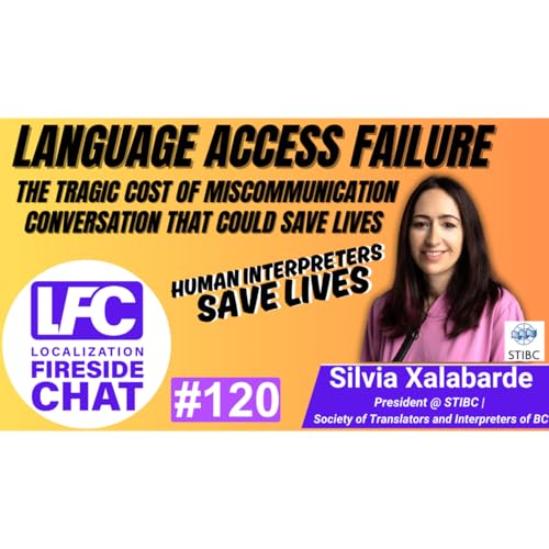 『Language Access Failure: The Tragic Cost of Miscommunication | Silvia Xalabarde (STIBC) | LFC #120』のカバーアート