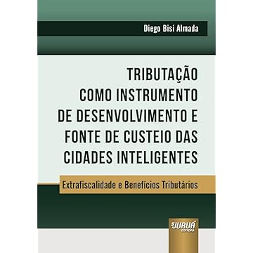 Capa do livro Tributação como Instrumento de Desenvolvimento e Fonte de Custeio das Cidades Inteligentes - Extrafiscalidade e Benefícios Tributários