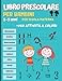 Libro Prescolare per bambini 3-5 anni: +260 Attività a colori per Scuola Materna. Impariamo a Tracciare: Forme, linee, lettere e numeri. Giochi Educativi ed Esercizi per Imparare Divertendosi.