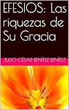 EFESIOS: Las riquezas de Su Gracia (Comentarios bíblicos nº 2) (Spanish Edition)