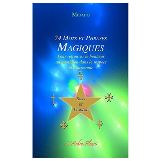 24 Mots et Phrases Magiques: Pour retrouver le bonheur au quotidien dans le respect et l'harmonie