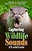 Capturing Wildlife Sounds: A Useful Guide