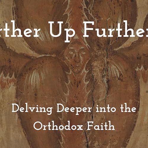 Further up Further In Podcast Por Fr. Daniel Greeson arte de portada