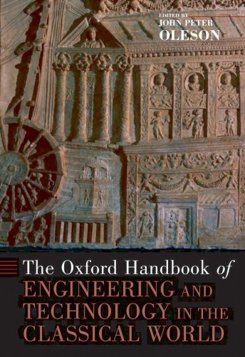 The Oxford Handbook of Engineering and Technology in the Classical World (Oxford Handbooks)