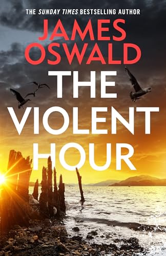 The Violent Hour: the next high-stakes thriller in the Sunday Times bestselling Inspector McLean series (The Inspector McLean Series Book 15) (English Edition)