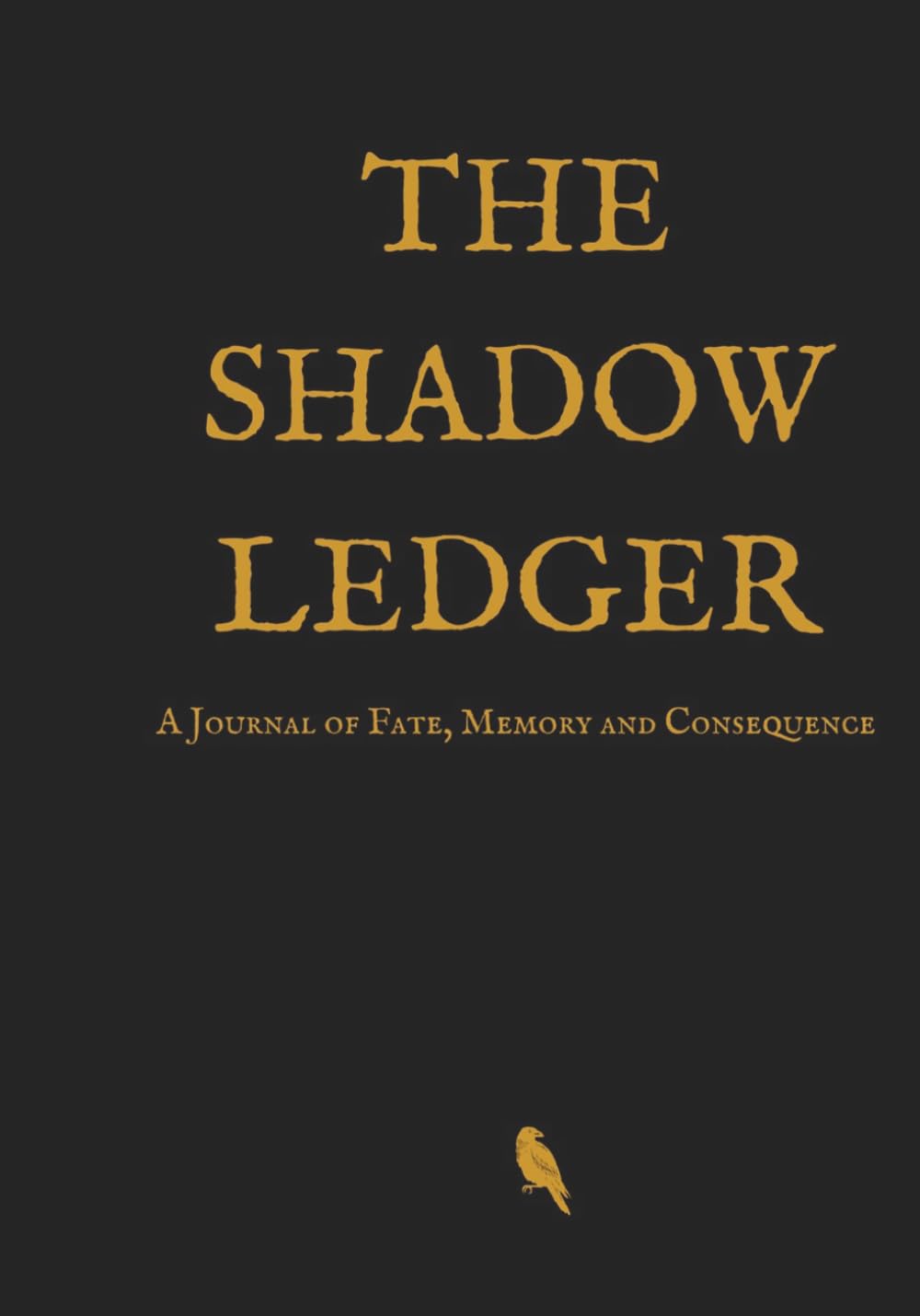 The Shadow Ledger: A Journal of Fate, Memory and Consequence