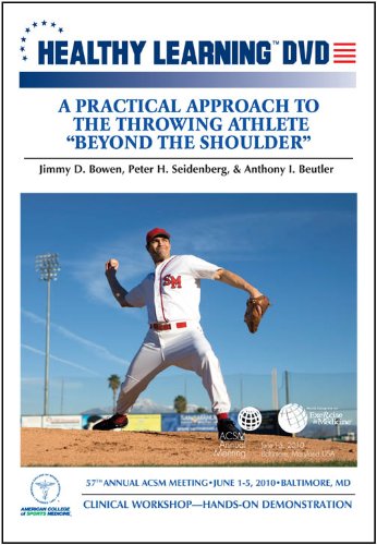 A Practical Approach to the Throwing Athlete Beyond the Shoulder