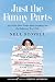 Just the Funny Parts: … And a Few Hard Truths About Sneaking into the Hollywood Boys’ Club