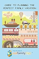 Guide to Planning the Perfect Family Vacation 0996522875 Book Cover