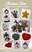 Christmas Cuties Amigurumi Crochet Pattern (Chrismas Ornaments Book 2)