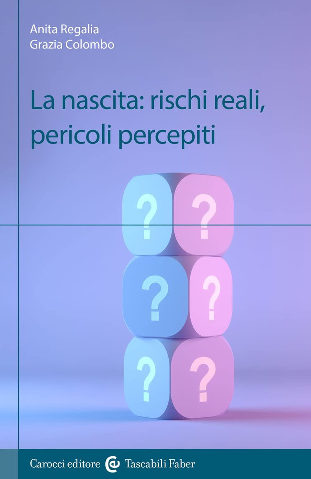 La Nascita: Rischi Reali, Pericoli Percepiti - 4