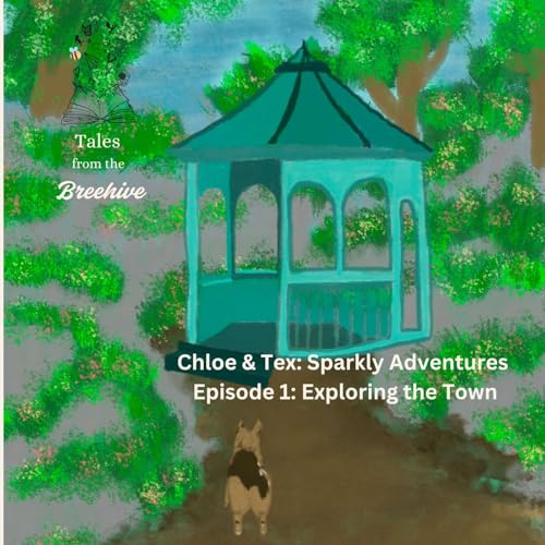Chloe & Tex: Sparkly Adventures — Episode 1: Exploring the Town