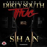 Addicted to a Dirty South Thug