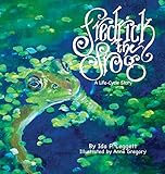 Fredrick the Frog: A Life Cycle Story